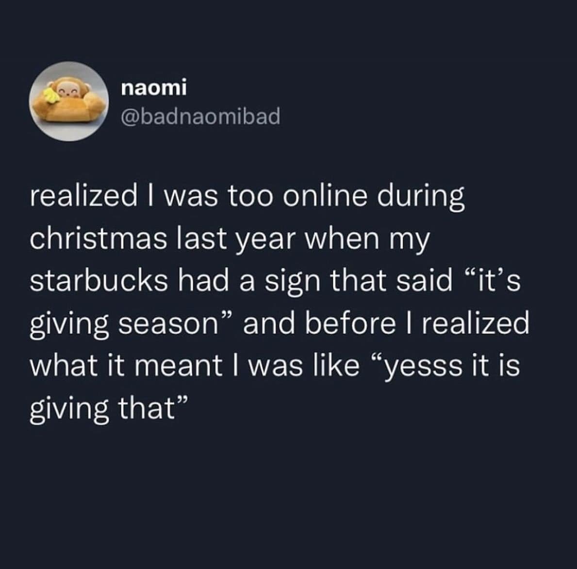 A funny tweet about being "too online" and misinterpreting a Starbucks sign for "giving season."