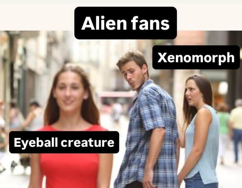 Funny sci fi meme using Distracted Boyfriend format showing Alien fans preferring an eyeball creature over the Xenomorph