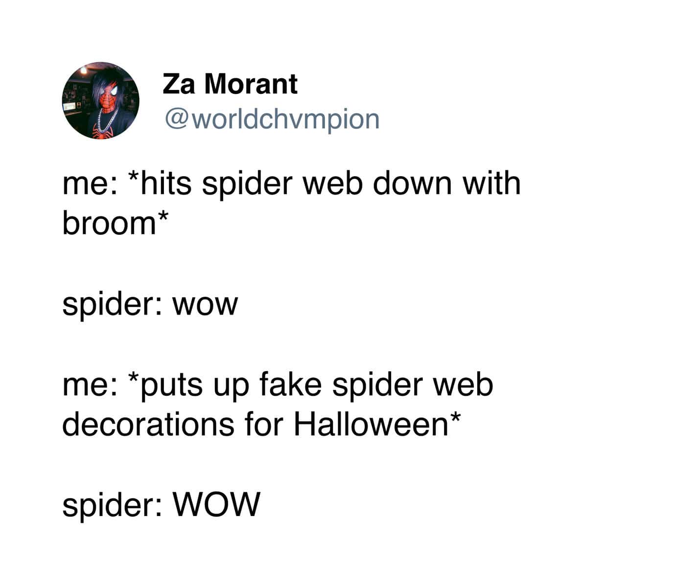 Funny Halloween tweet describing the confusion spiders must feel about humans removing real webs but adding fake ones.