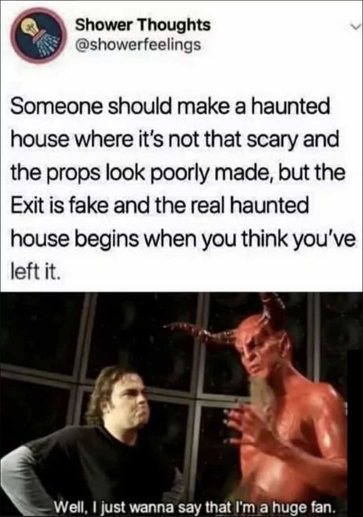 A meme celebrating a brilliant but evil idea for a haunted house with a fake exit, using a "huge fan" reaction image.