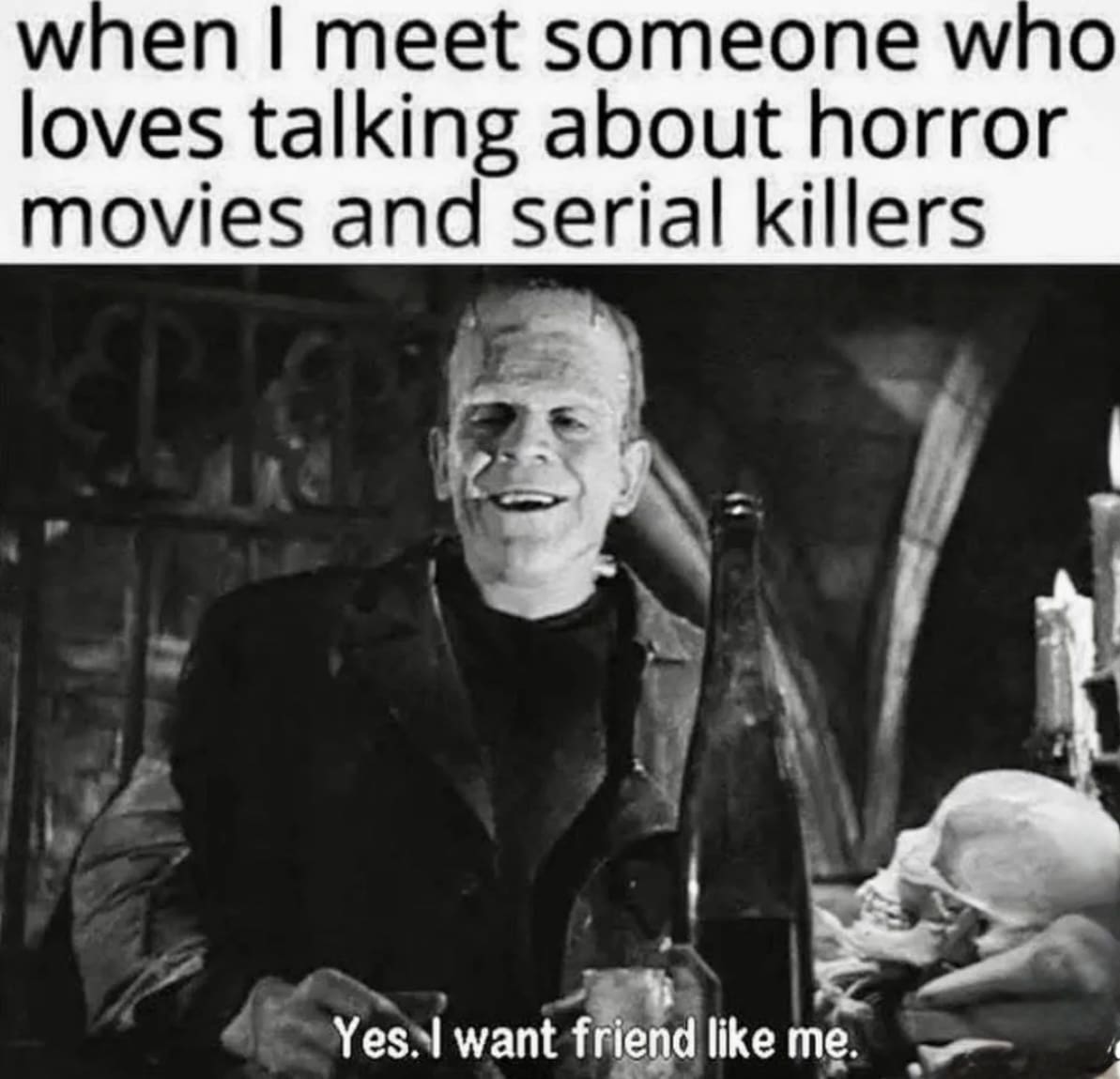 A wholesome horror movie meme using Frankenstein's monster to show finding a fellow horror fan this Halloween.