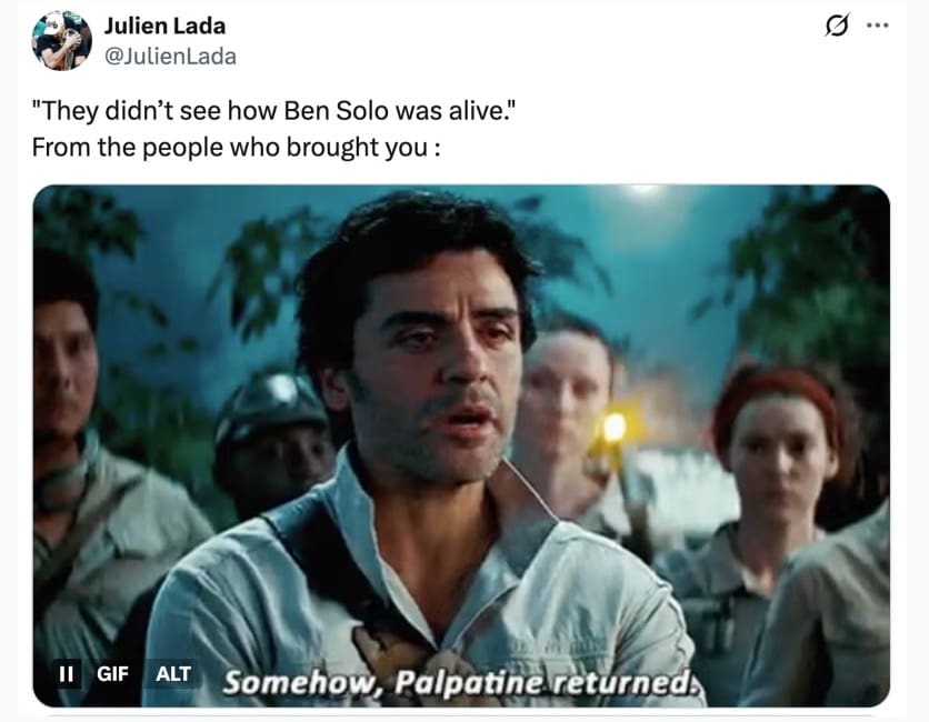 A Hunt for Ben Solo meme using the "Somehow, Palpatine returned" quote to mock Disney's logic.