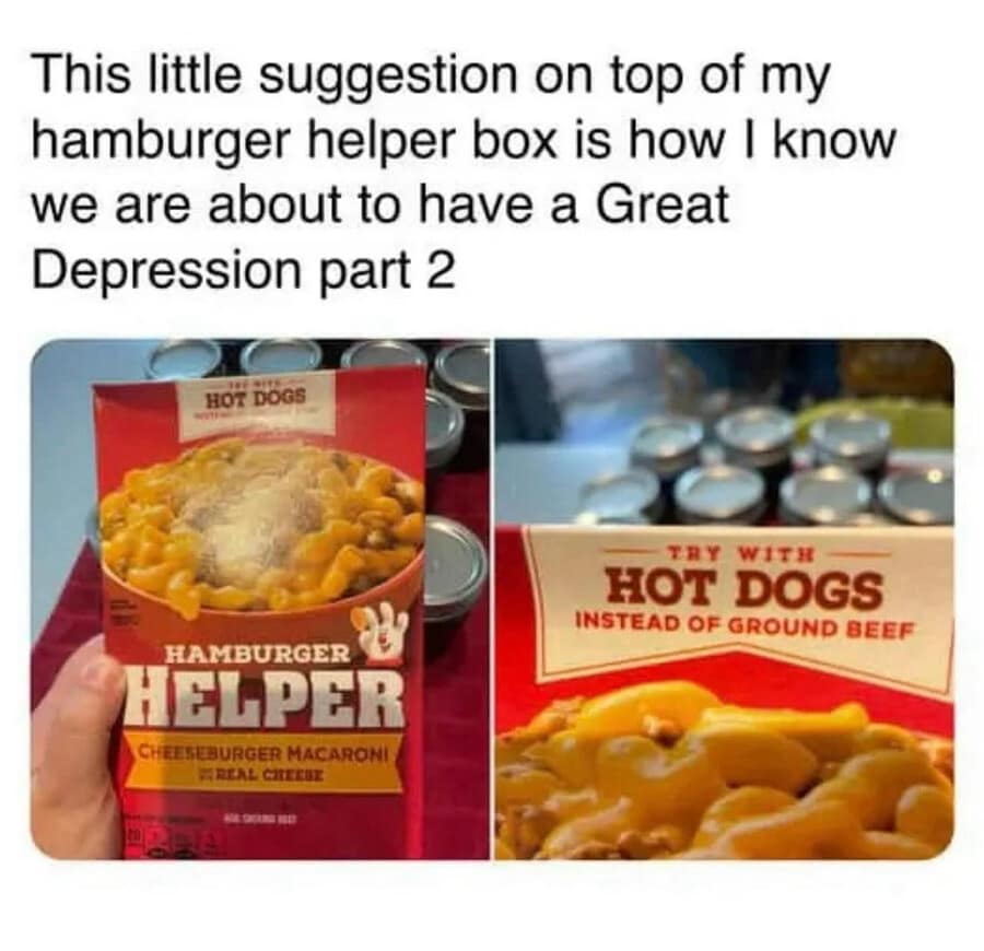 A hilarious meme showing a Hamburger Helper box suggesting hot dogs, signaling economic doom.