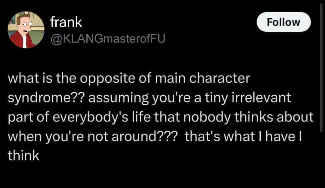 A hilarious meme tweet defining the opposite of "main character syndrome" as feeling like an irrelevant NPC.