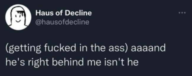 A hilarious tweet that combines a classic movie cliché with a very different adult situation.