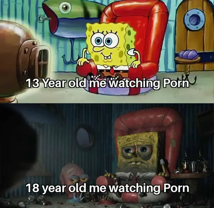 SpongeBob NoFap meme contrasting the naive enjoyment of watching porn at age 13 versus jaded viewing by age 18.