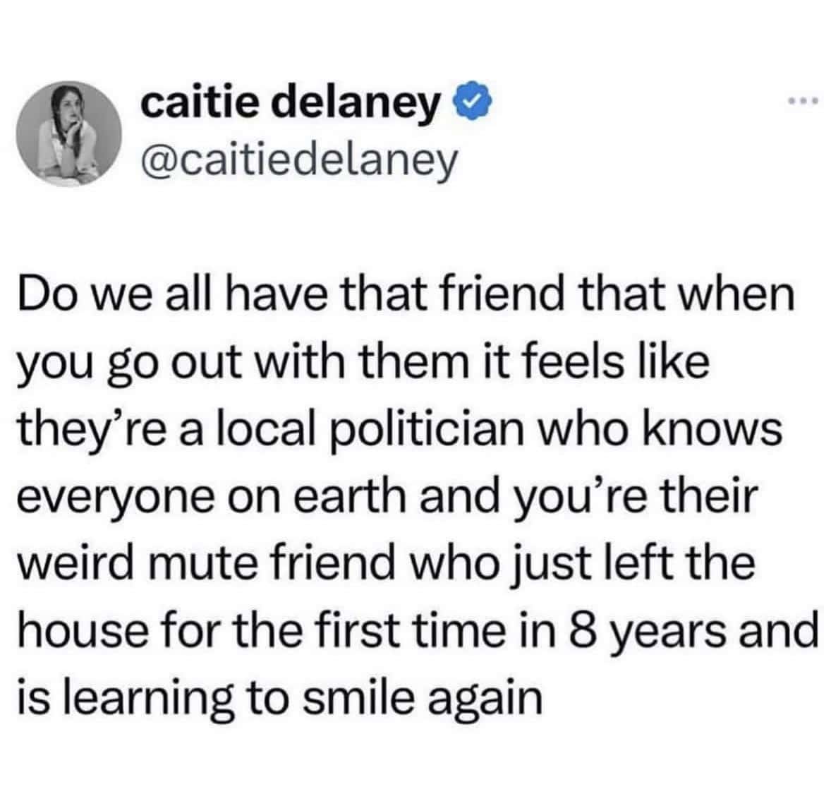 An oddly specific tweet describing the feeling of going out with a friend who knows everyone