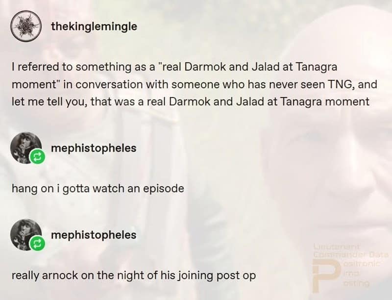 A funny Star Trek meme about the "Darmok and Jalad at Tanagra" TNG episode.