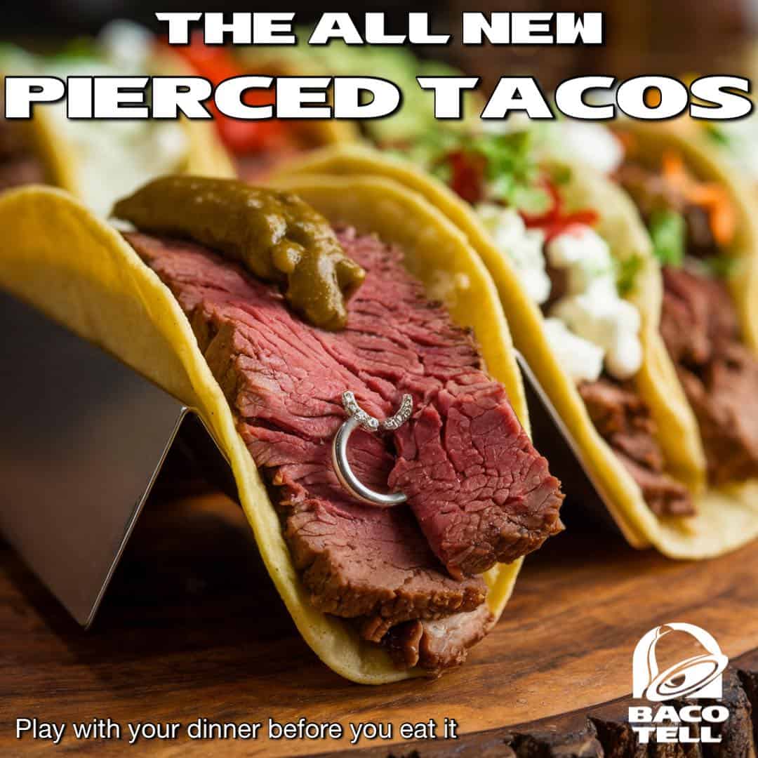 A bizarre fake ad for a "Pierced Taco" that shows a piece of steak with a septum ring in it.