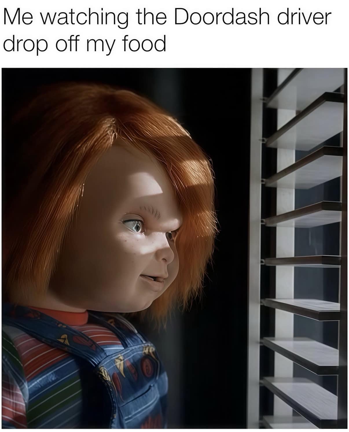 A classic meme of the Chucky doll peeking through blinds, waiting for a Doordash driver.