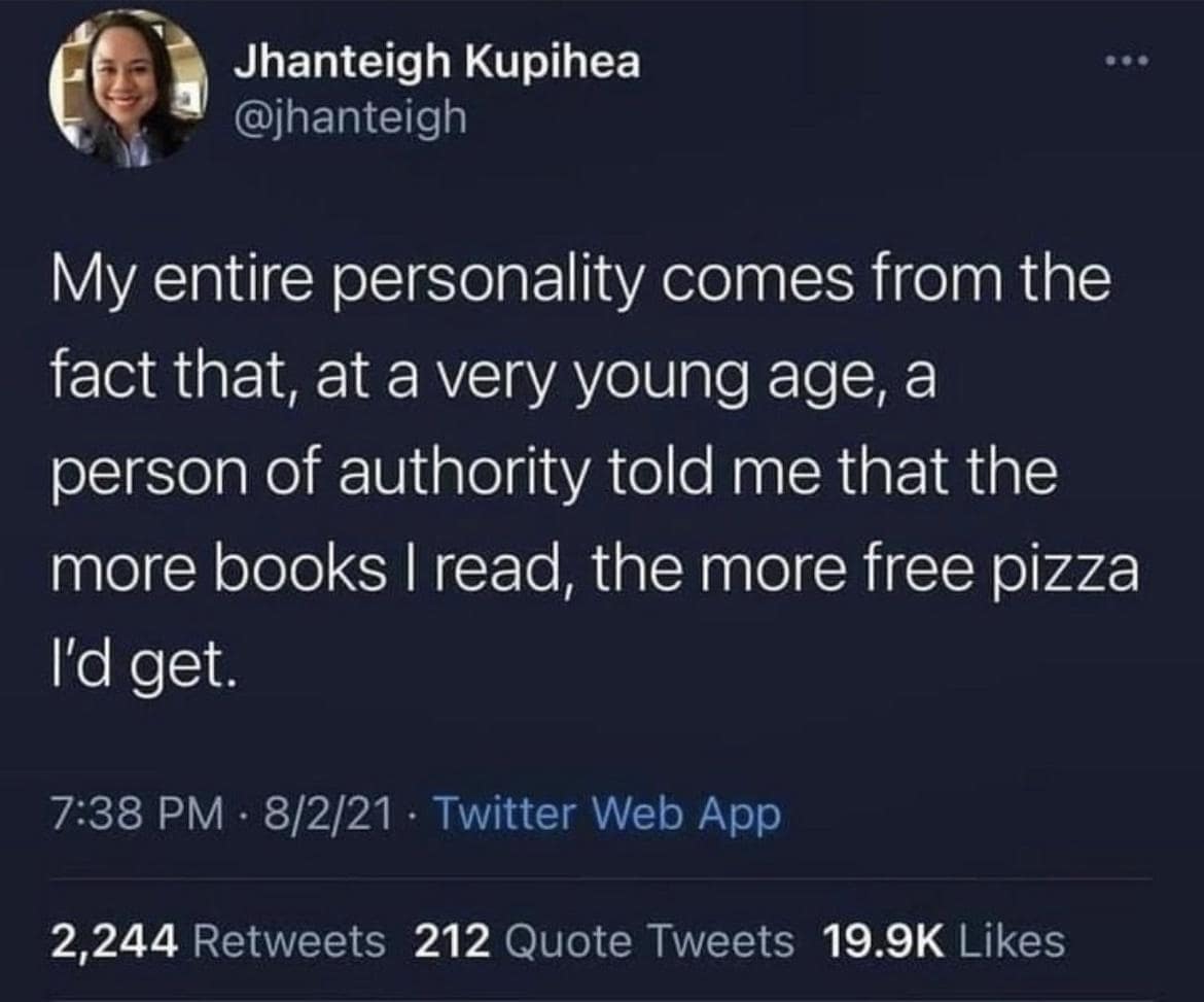 A classic meme from a viral tweet explaining a personality built on getting free pizza for reading.