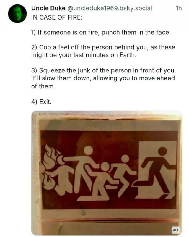 A classic meme from a viral tweet that hilariously re-interprets a chaotic fire exit sign's instructions.