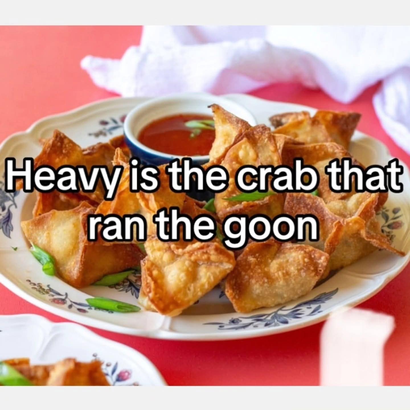 Classic meme featuring a pun about crab rangoon and royalty