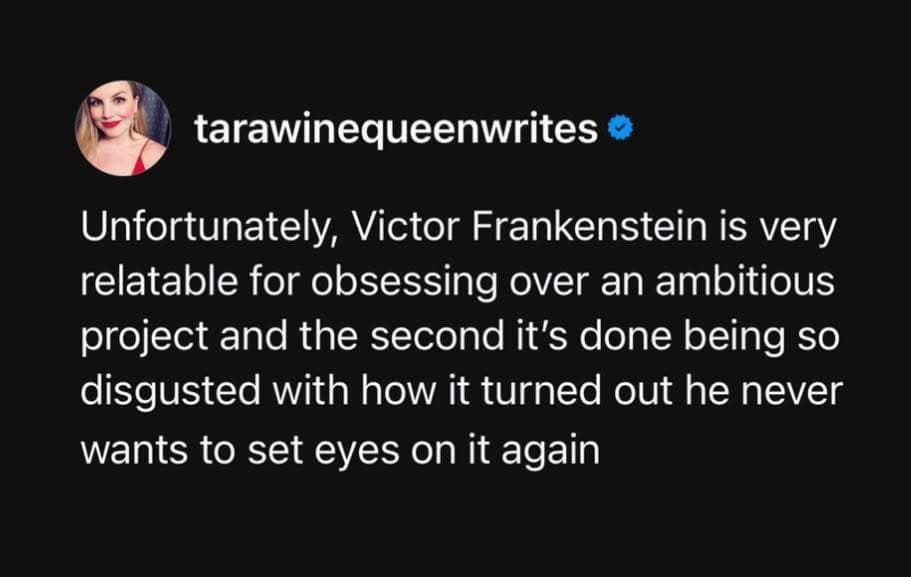 Classic meme text relating to Victor Frankenstein hating his finished project