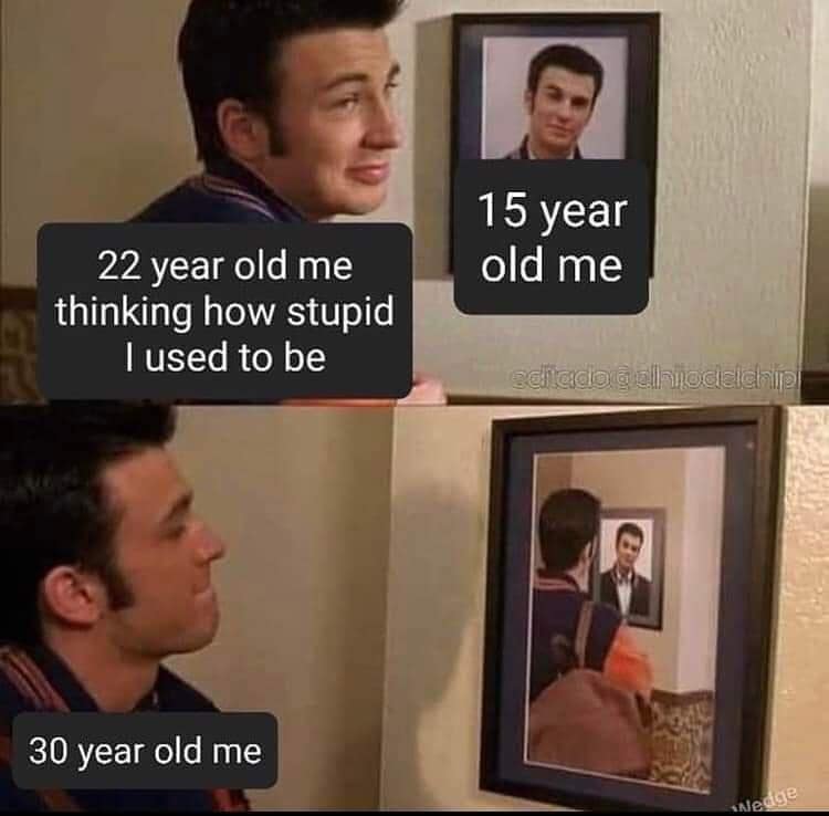 Classic meme comparing 22 year old self to naive 15 year old self