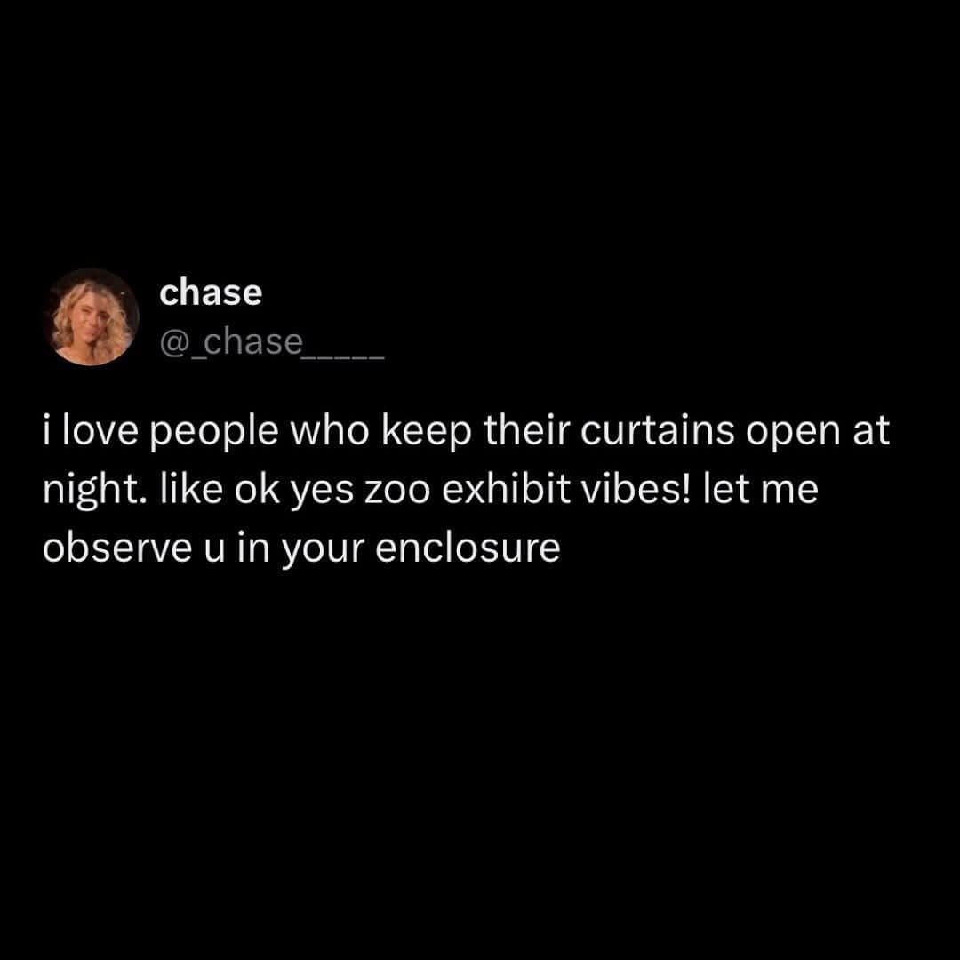 Classic meme joking about people who leave their curtains open at night.