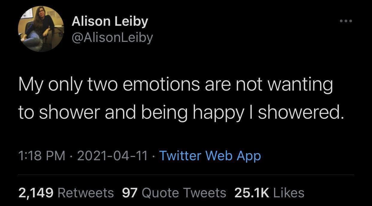 A classic meme and old meme viral tweet about the "two emotions" of showering: not wanting to and being happy you did.