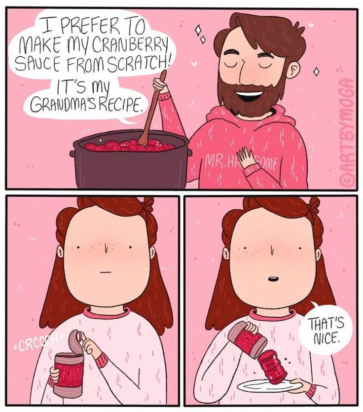 Cranberry sauce meme comic showing a boyfriend preferring canned over homemade.