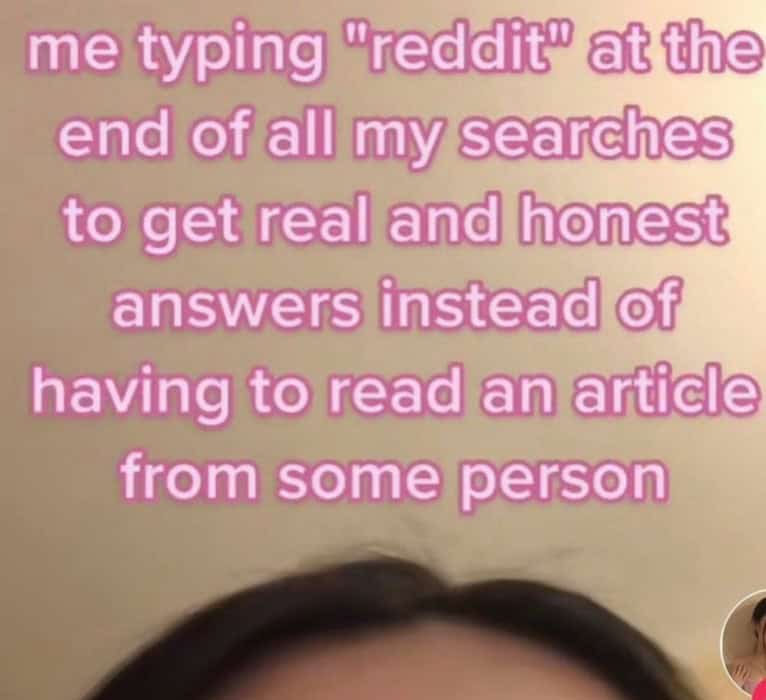 A relatable screenshot about "typing 'reddit' at the end of all my searches" to get real, honest answers.