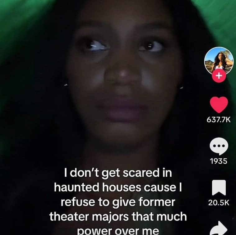 A funny, viral TikTok screenshot about not getting scared in haunted houses, to avoid empowering "former theater majors."