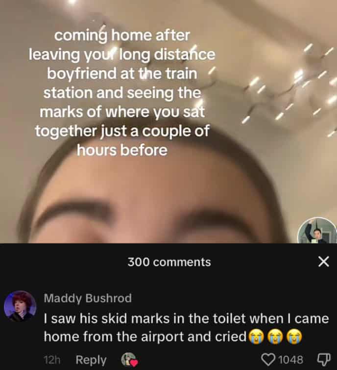 A crazy screenshot of a TikTok comment, where a user cries over her long-distance boyfriend's "skid marks."
