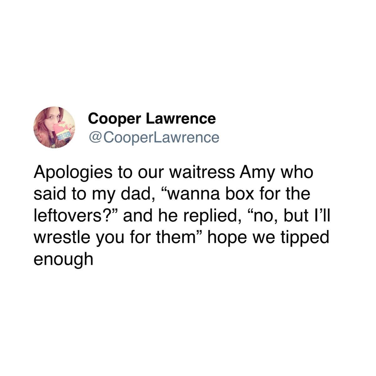 A classic dad meme and funny dad joke from a tweet, where a dad offers to "wrestle" the waitress for the leftovers.