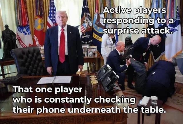 A funny d&d meme comparing a player on their phone during a surprise attack to Donald Trump in the Oval Office.