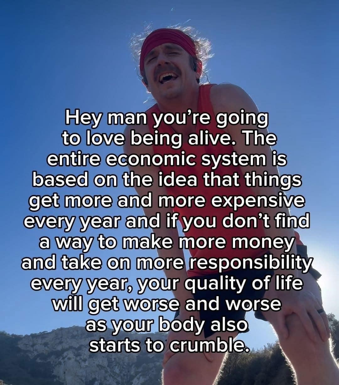 A depressing meme of a man smiling while a long text explains how the economic system will crush you as your body crumbles.