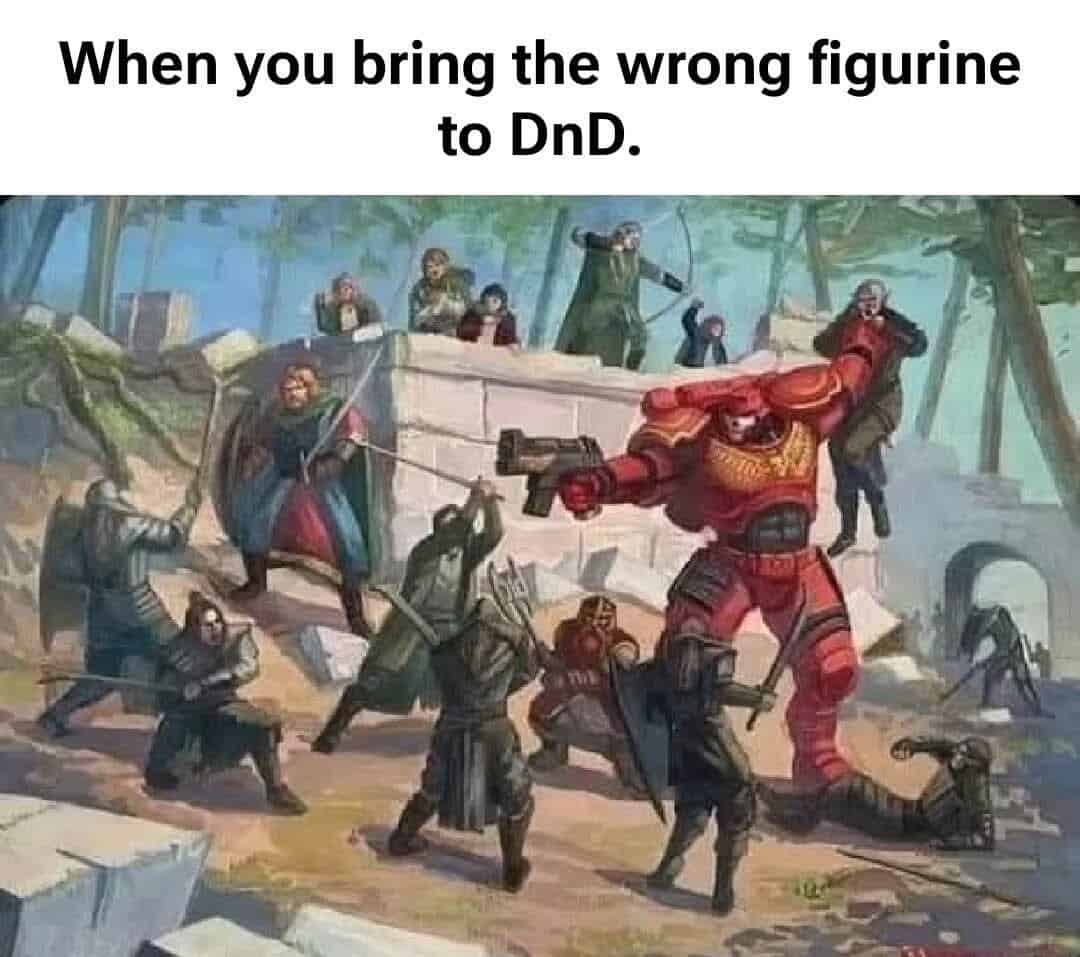 A funny dnd meme showing a Warhammer 40k Space Marine figurine in a fantasy D&D battle.