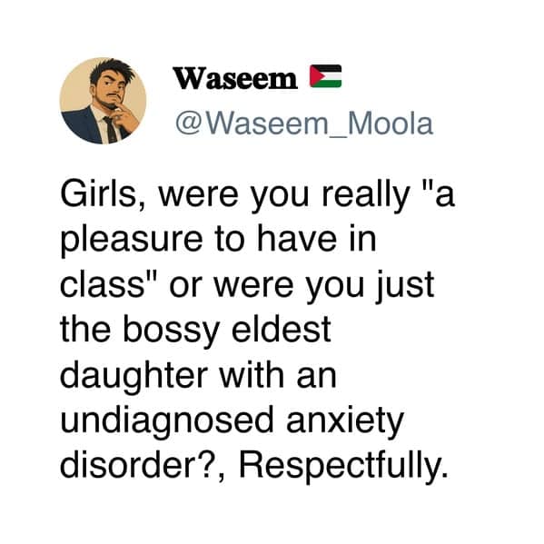 Tweet asking if girls were a pleasure in class or just anxious eldest daughter memes.