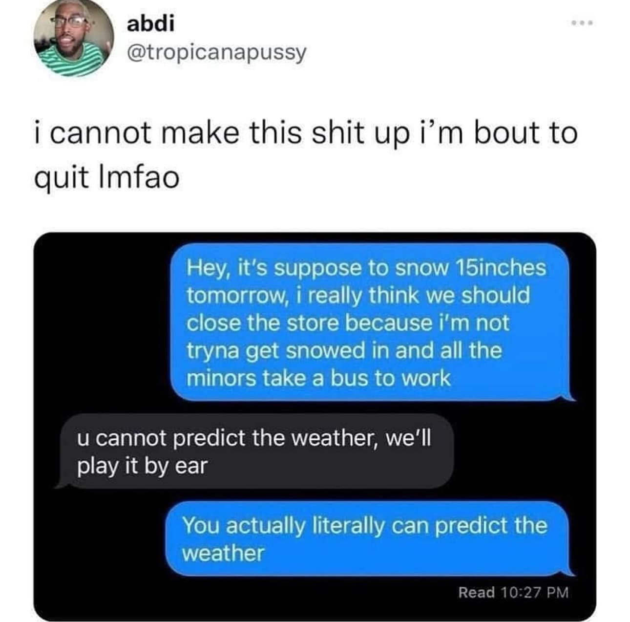 Funny text exchange with a boss who says "u cannot predict the weather" about a snowstorm.