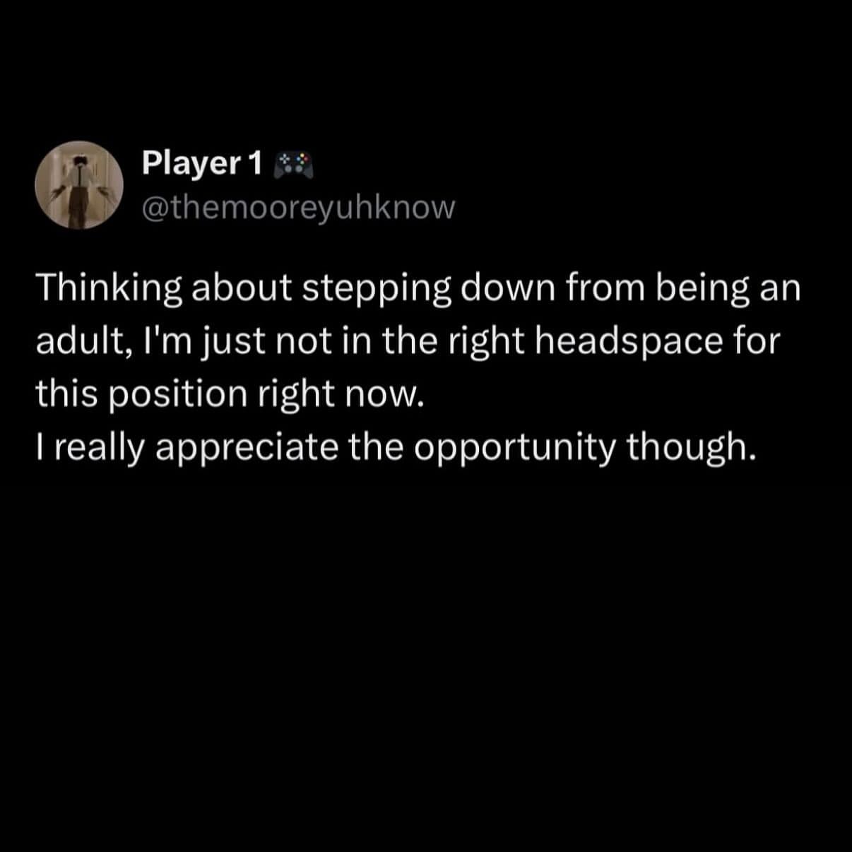 Funny tweet about "stepping down from being an adult" due to not being in the "right headspace."