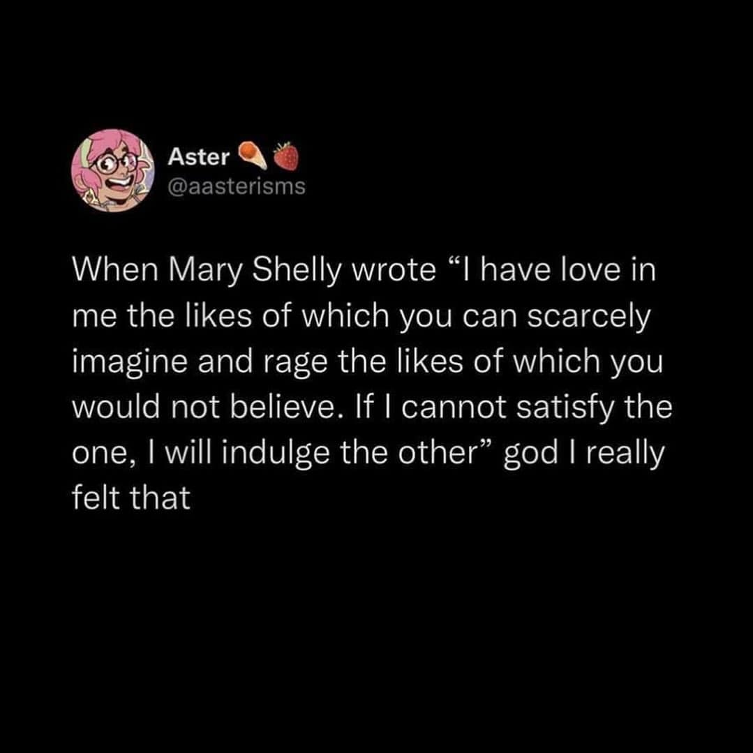 Tweet relating to Mary Shelley quote about intense love and rage funny memes.