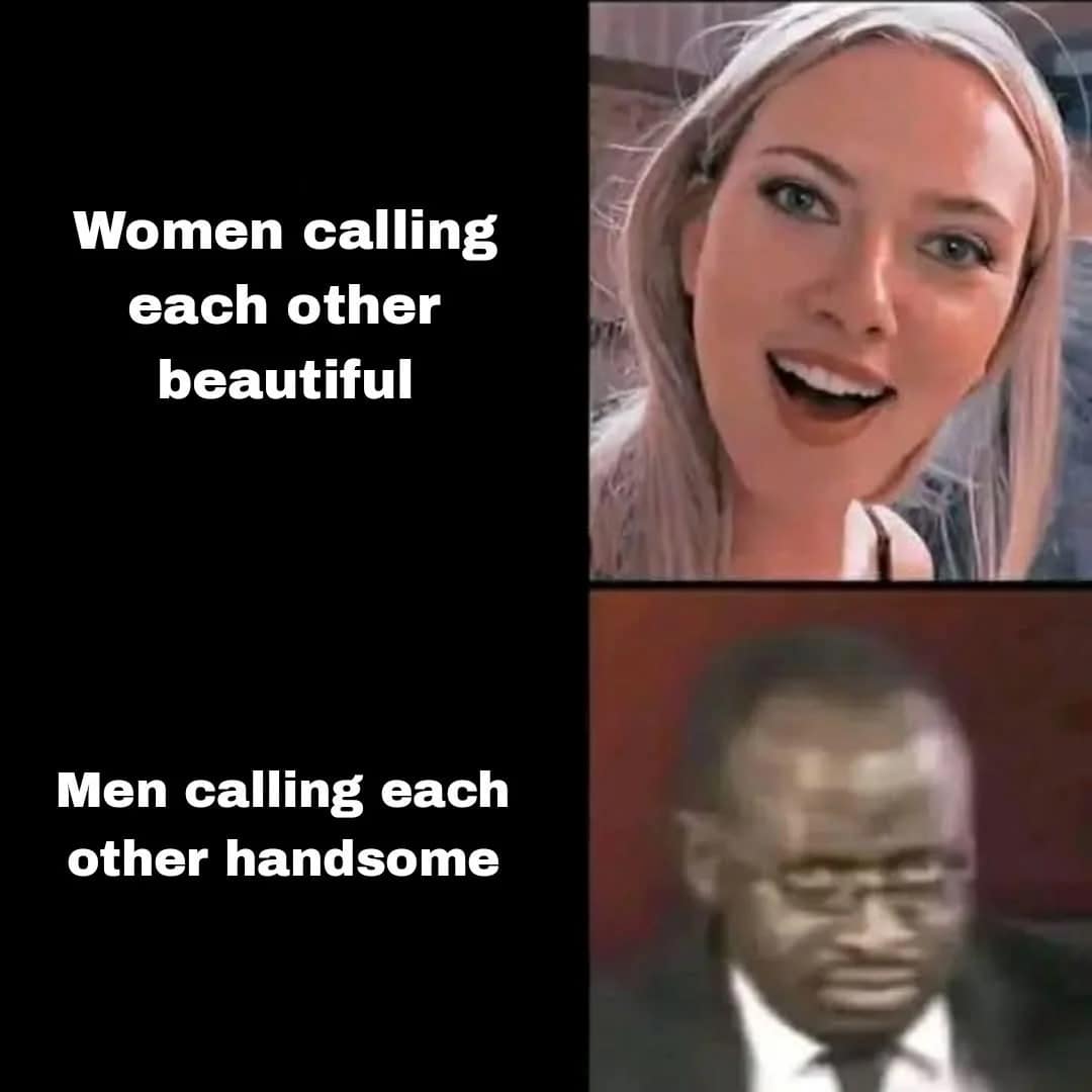 Funny meme comparing women complimenting each other (Scarlett Johansson) versus men complimenting each other (awkward man).