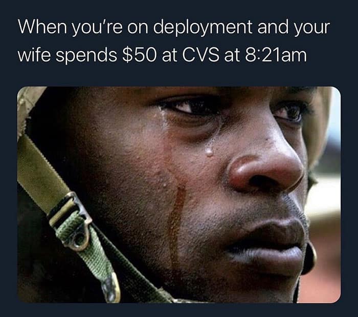 Funny meme of a single tear rolling down a soldier's face, captioned about his wife spending $50 at CVS.