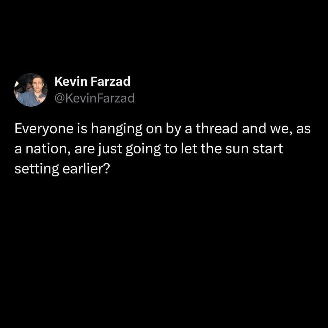 Funny pic tweet complaining about the sun setting earlier right when everyone is "hanging on by a thread."