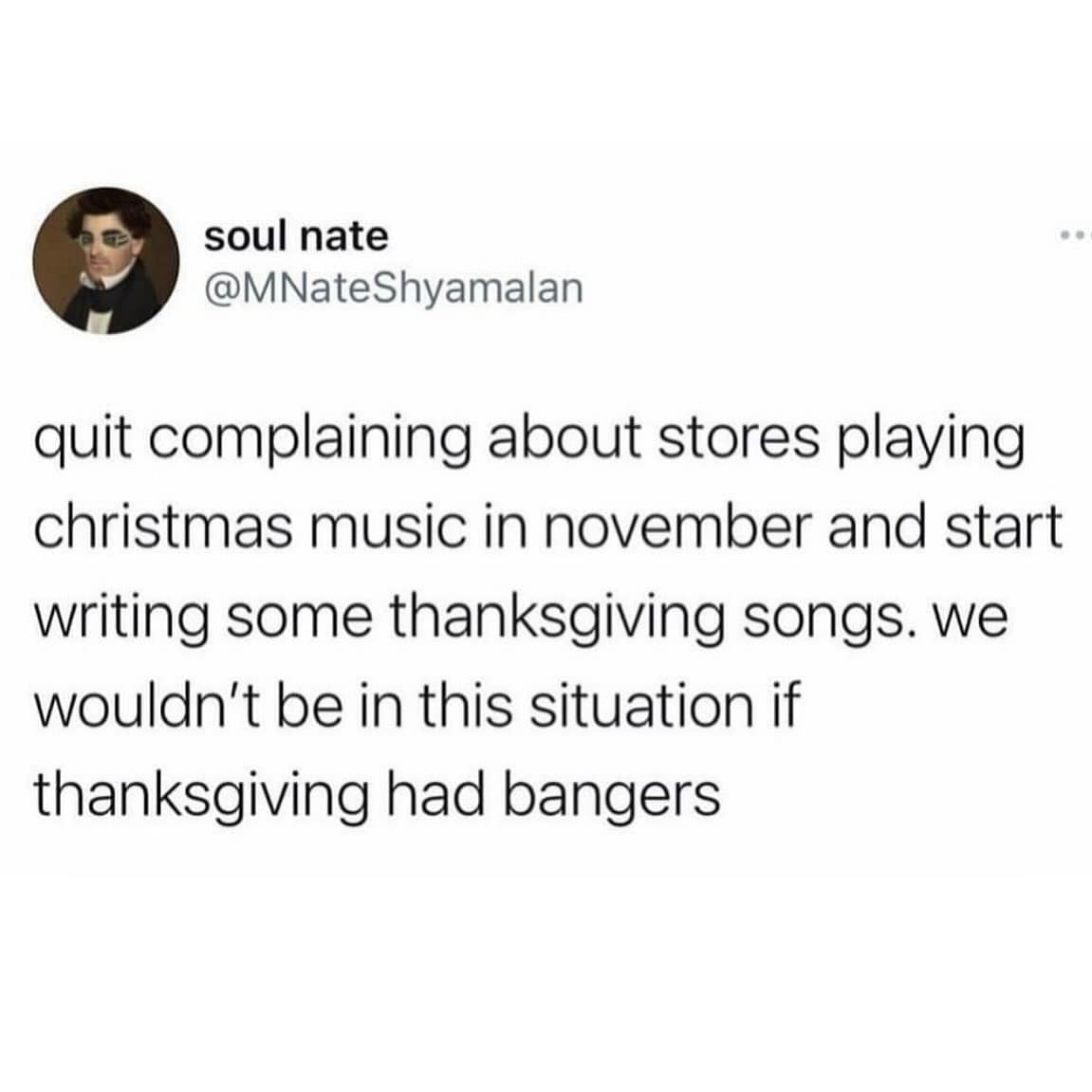 Funny pic tweet blaming the lack of Thanksgiving "bangers" for stores playing Christmas music too early in November.
