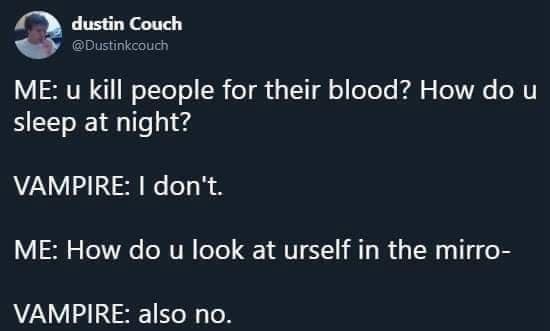 Funny tweet of a human failing to insult a vampire by asking how he sleeps or looks in a mirror.