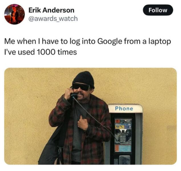 Funny tweet with a picture of a man at a payphone, joking about Google's 2-factor authentication.