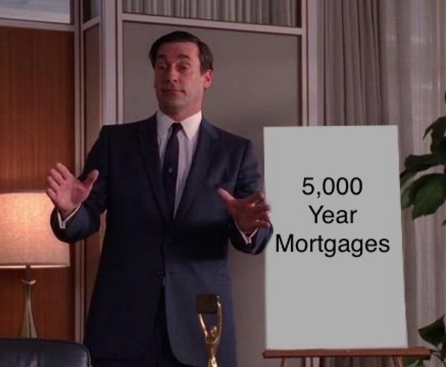 Funny "Mad Men" meme of Don Draper presenting a whiteboard that just says "5,000 Year Mortgages."