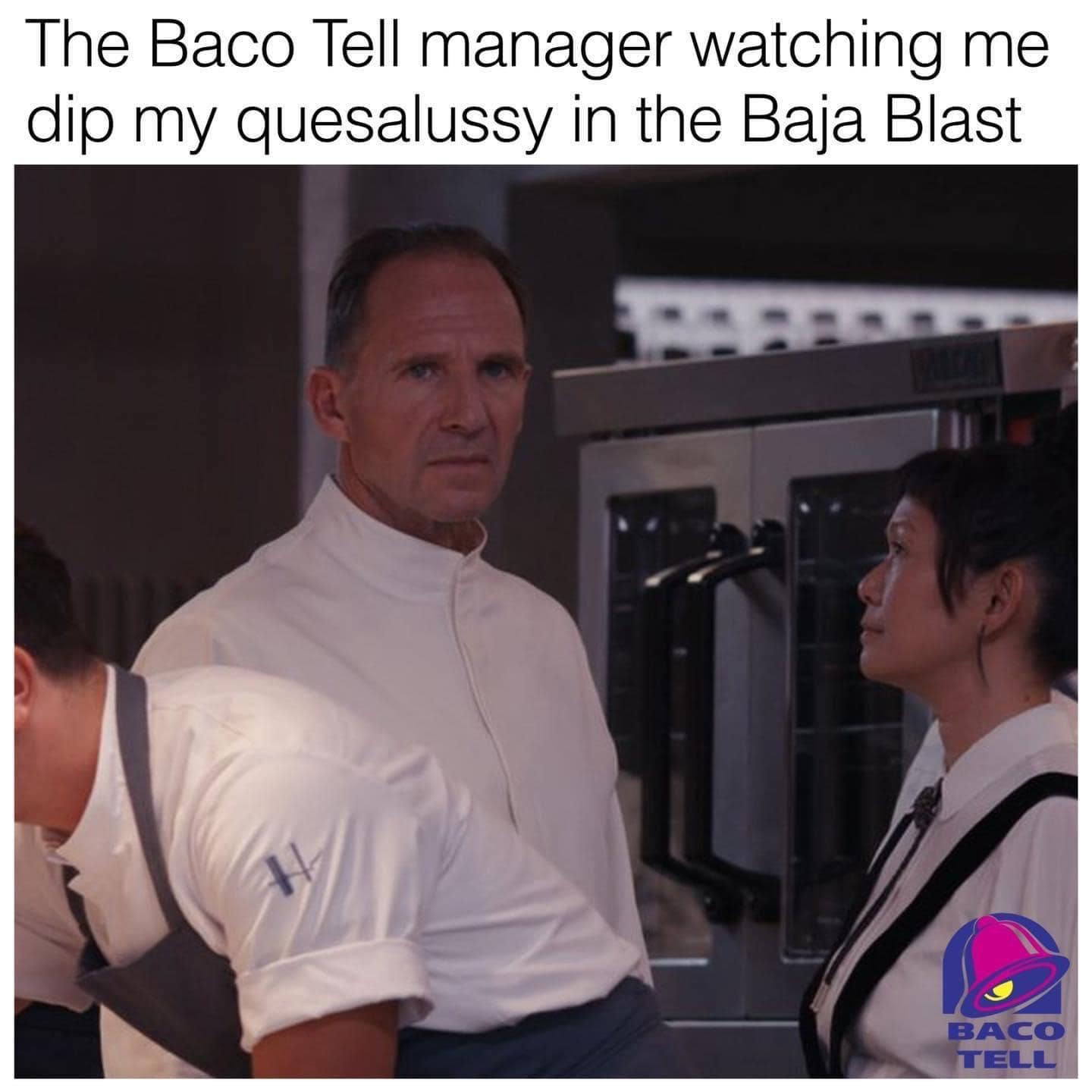 A funny meme of Ralph Fiennes in "The Menu" as a "Baco Tell" manager watching someone dip a "quesalussy."