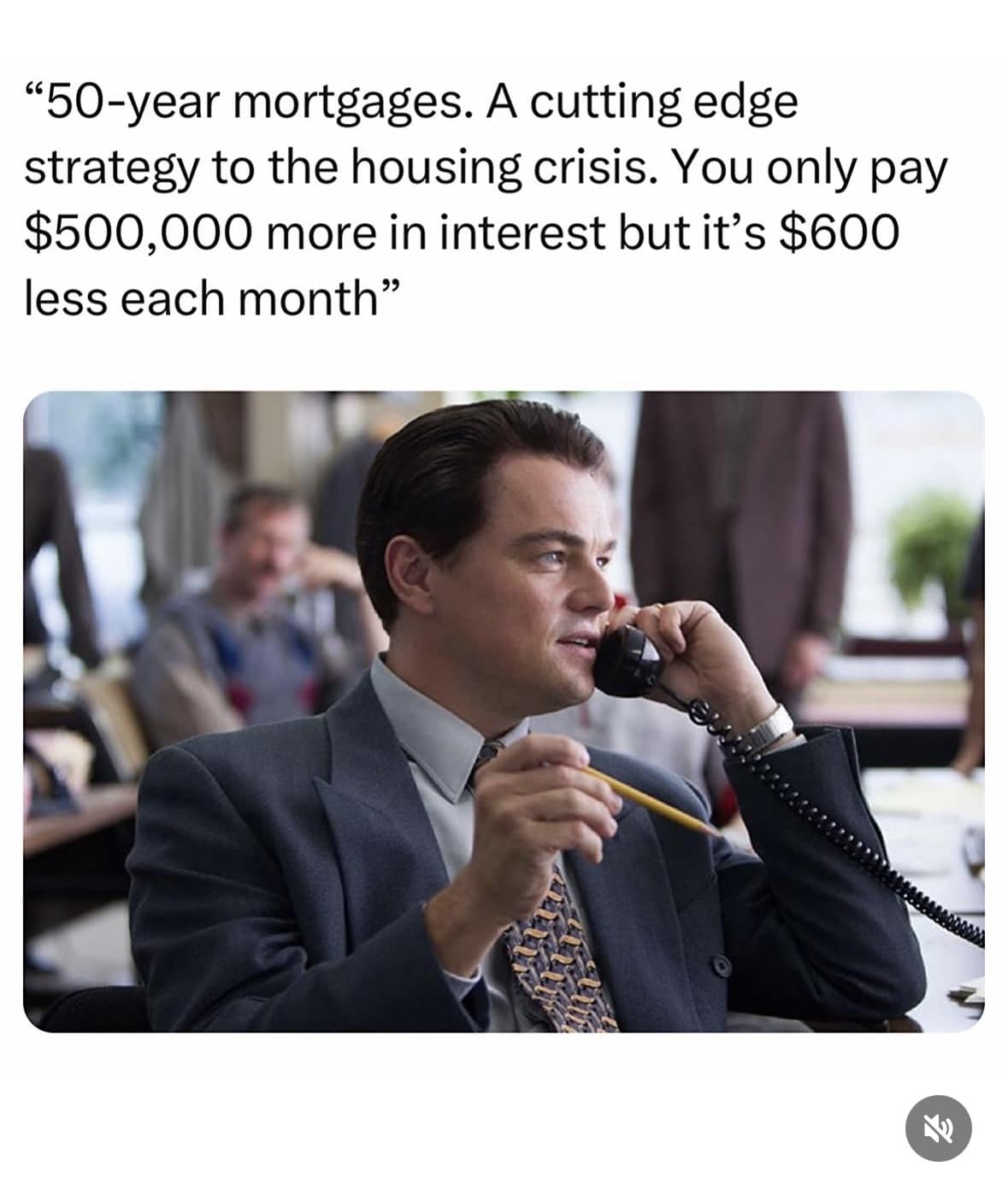 Funny housing crisis meme using "Wolf of Wall Street" to propose 50-year mortgages.