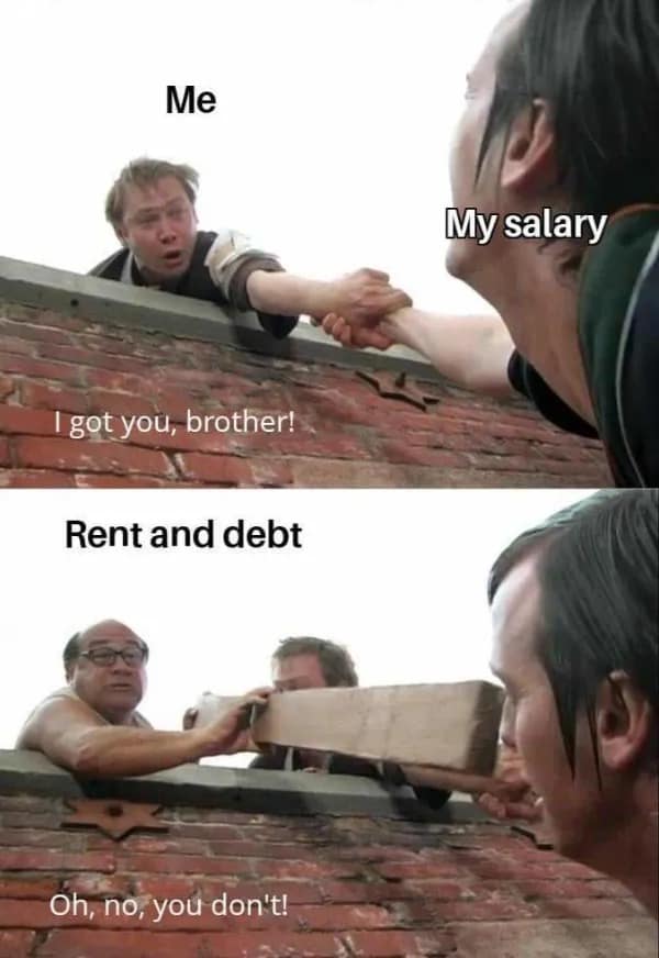 It's Always Sunny meme showing rent and debt stealing entire salary funny pics.