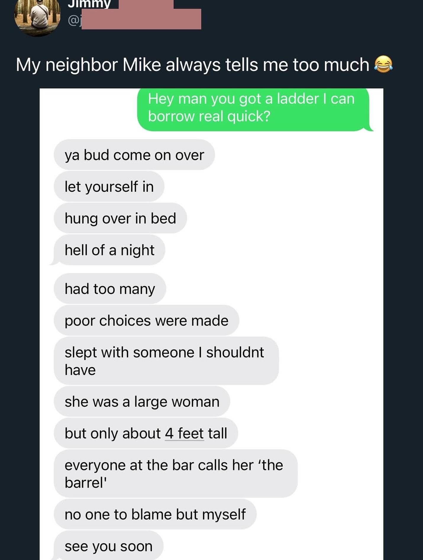 A funny pic of a text conversation where a neighbor, "Mike," overshares about a "large woman" he slept with.