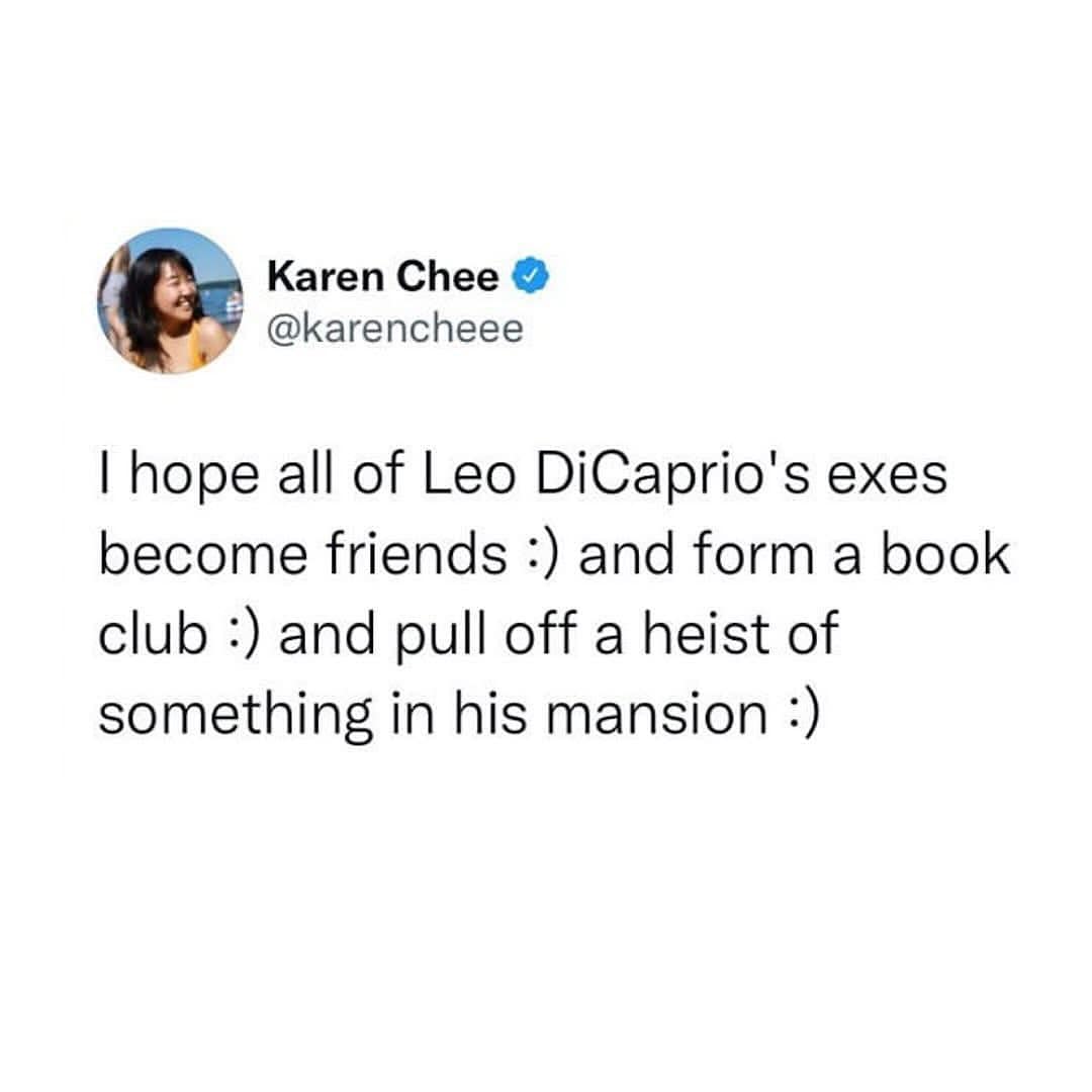 A funny tweet hoping Leonardo DiCaprio's ex-girlfriends form a book club and "pull off a heist" at his mansion.