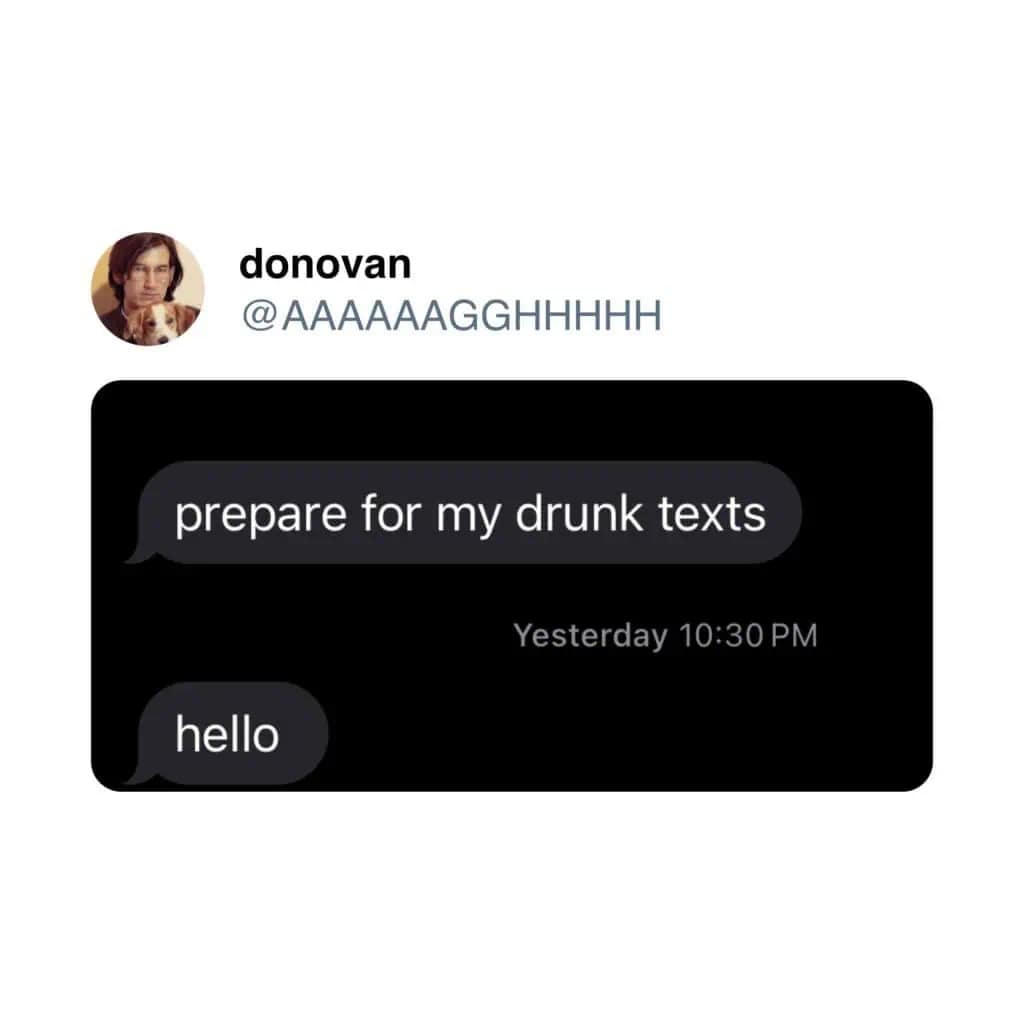 Funny text message screenshot warning about drunk texts followed by a simple hello.