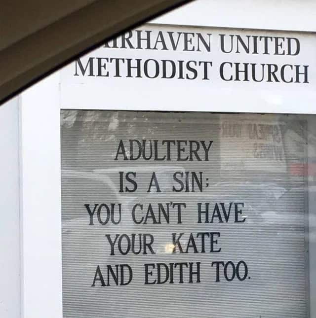 A funny sign outside a Methodist church with a pun: "Adultery is a sin: you can't have your Kate and Edith too."