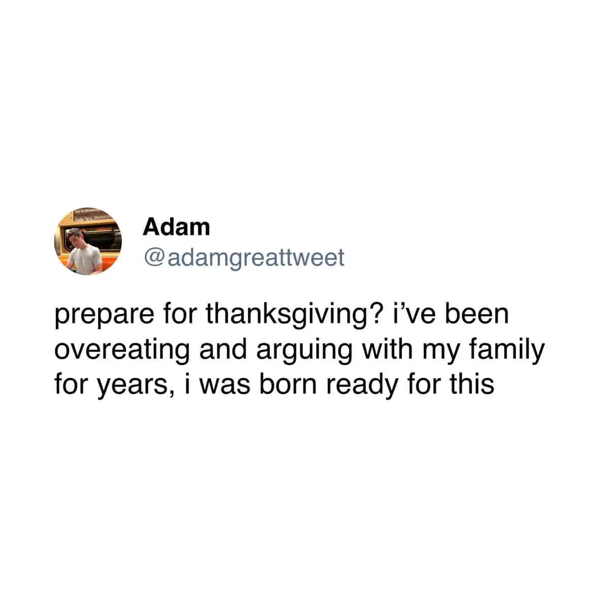 Funny thanksgiving tweet about being born ready to overeat