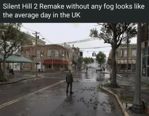 Gamer meme comparing Silent Hill 2 Remake without fog to the UK.