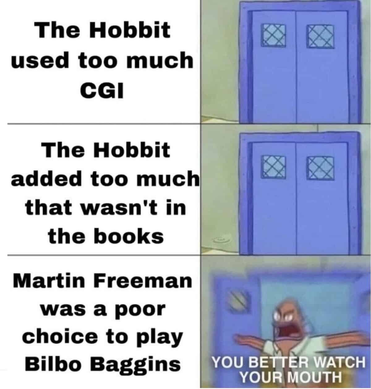 A LoTR meme using the SpongeBob "watch your mouth" format to defend Martin Freeman's casting as Bilbo Baggins.